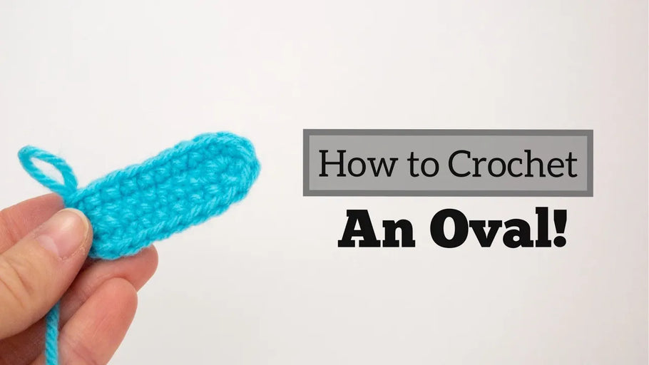 How to Crochet and Oval